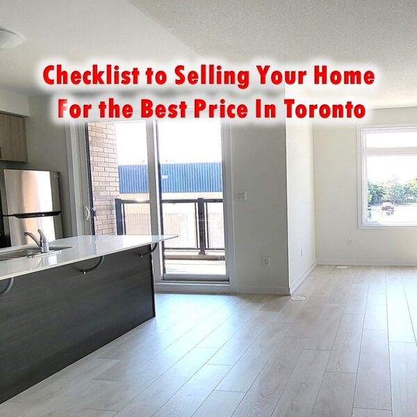 Your Checklist to Selling Your Home for the Best Price in Toronto Quickly